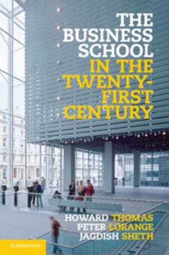 The Business School in the Twenty-First Century