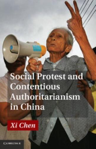 Social Protest and Contentious Authoritarianism in China