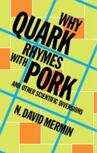 Why Quark Rhymes With Pork, and Other Scientific Diversions