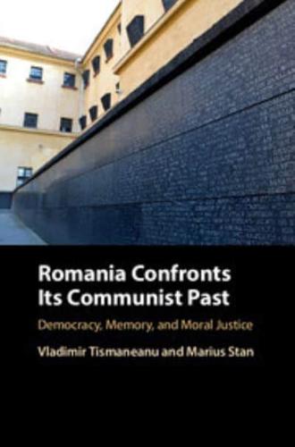 Romania Confronts Its Communist Past
