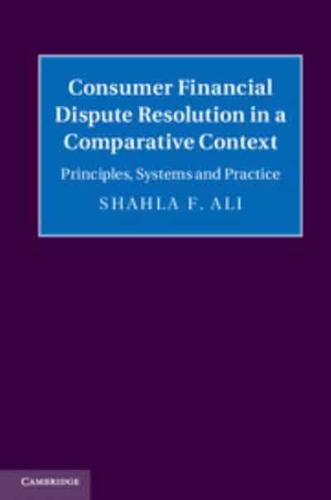 Consumer Financial Dispute Resolution in a Comparative Context