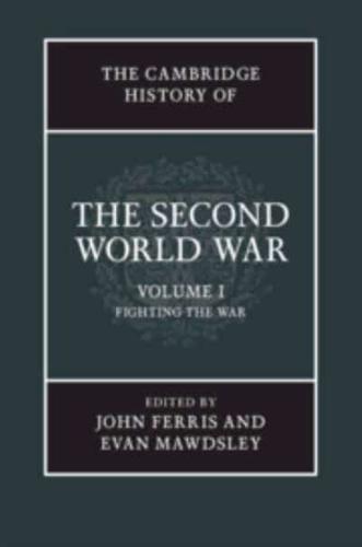 The Cambridge History of the Second World War. Volume 1