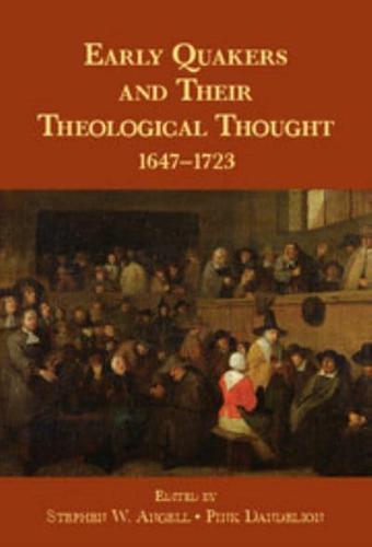 Early Quakers and Their Theological Thought