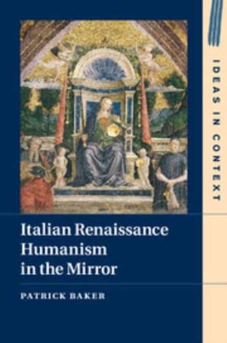 Italian Renaissance Humanism in the Mirror