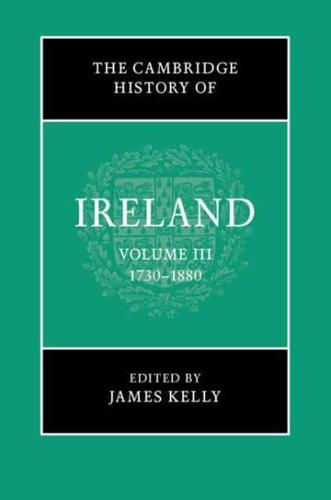 The Cambridge History of Ireland. Volume III 1730-1880