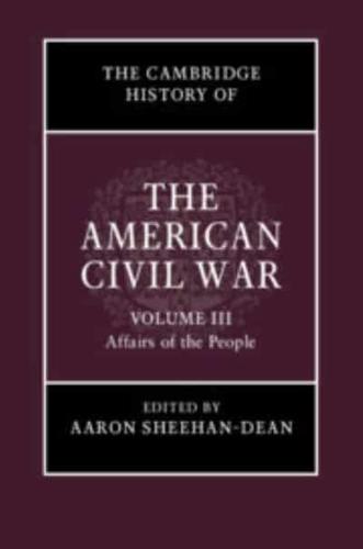 The Cambridge History of the American Civil War. Volume 3 Affairs of the People