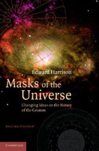 Masks of the Universe: Changing Ideas on the Nature of the Cosmos