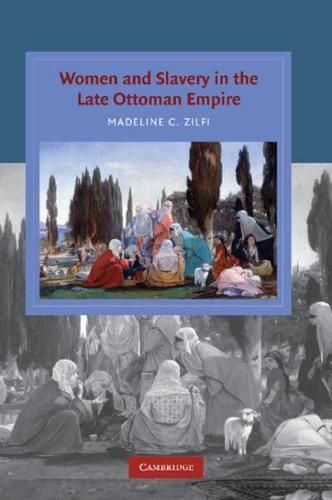 Women and Slavery in the Late Ottoman Empire: The Design of Difference