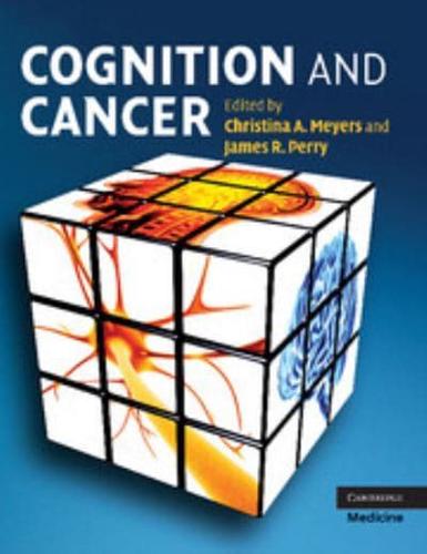 Cognition and Cancer. Edited by Christina A. Meyers and James R. Perry