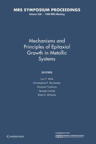 Mechanisms and Principles of Epitaxial Growth in Metallic Systems: Volume 528
