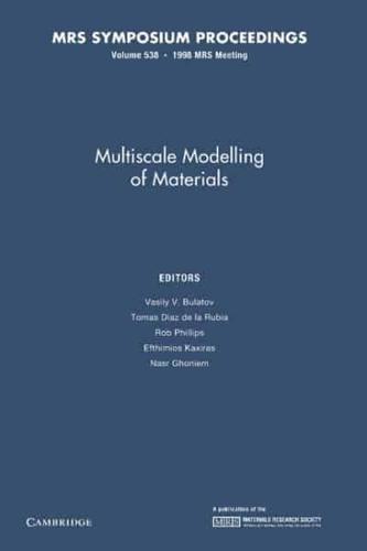 Multiscale Modelling of Materials: Volume 538