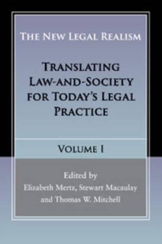 The New Legal Realism. Volume 1 Translating Law-and-Society for Today's Legal Practice
