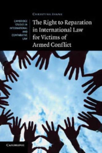 The Right to Reparation in International Law for Victims of Armed Conflict