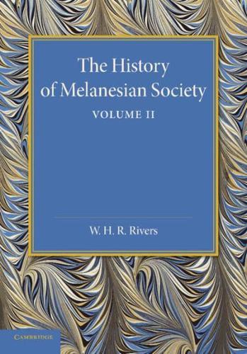 The History of Melanesian Society: Volume 2: Volume II