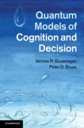 Quantum Models of Cognition and Decision