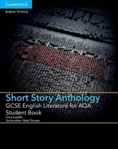 GCSE English Literature for AQA Short Story Anthology. Student Book