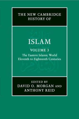 The Eeastern Islamic World, Eleventh to Eighteenth Centuries