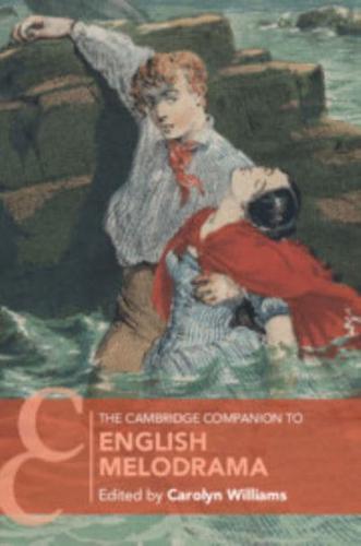 The Cambridge Companion to English Melodrama