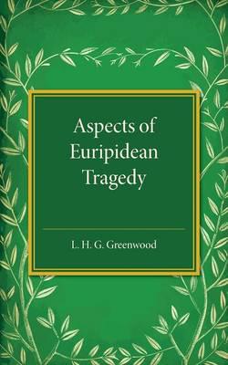 Aspects of Euripidean Tragedy