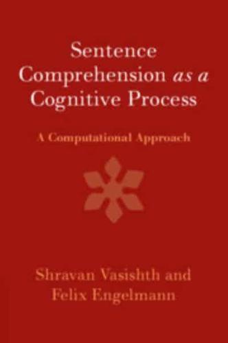 Sentence Comprehension as a Cognitive Process