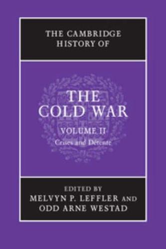 The Cambridge History of the Cold War. Volume 2 Conflicts and Crises, 1962-1975