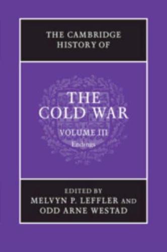 The Cambridge History of the Cold War. Volume III Endings