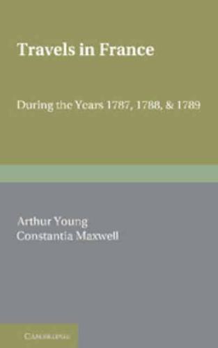 Travels in France: During the Years 1787, 1788 and 1789