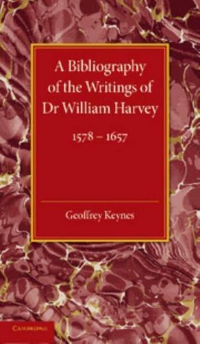 A Bibliography of the Writings of Dr William Harvey