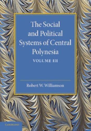 The Social and Political Systems of Central Polynesia. Volume 3