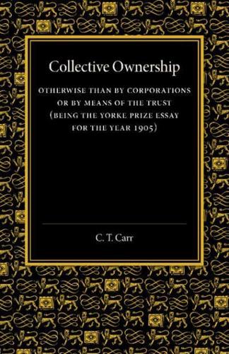 Collective Ownership: Otherwise Than by Corporations or by Means of the Trust