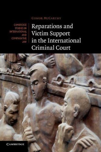 Reparations and Victim Support in the International Criminal Court