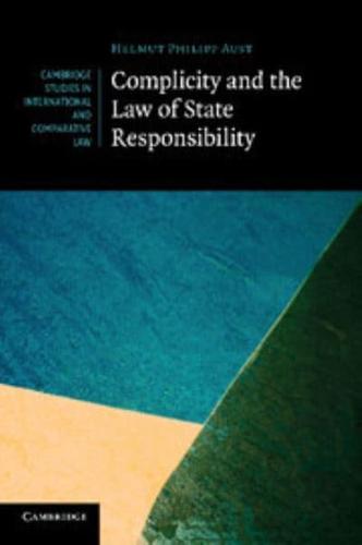 Complicity and the Law of State Responsibility