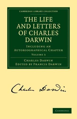 The Life and Letters of Charles Darwin: Volume 3