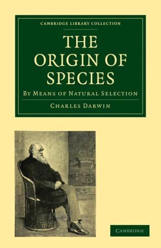 The Origin of Species by Means of Natural Selection, or the Preservation of Favoured Races in the Struggle for Life