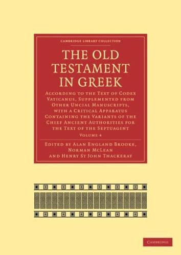 The Old Testament in Greek: According to the Text of Codex Vaticanus, Supplemented from Other Uncial Manuscripts, with a Critical Apparatus Contai