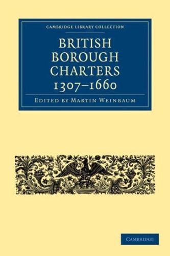 British Borough Charters 1307-1660