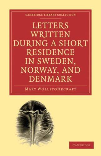 Letters Written During a Short Residence in Sweden, Norway, and Denmark