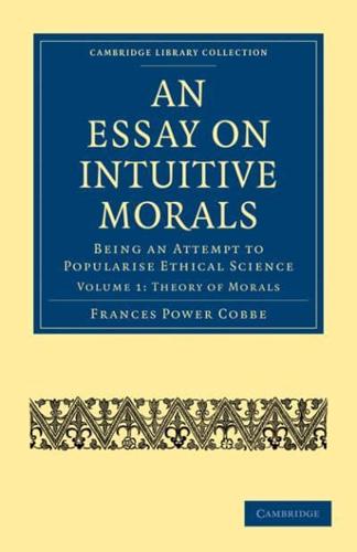 Theory of Morals An Essay on Intuitive Morals