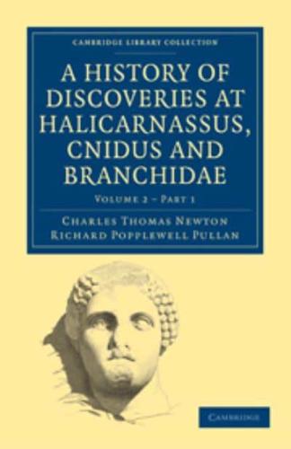 A History of Discoveries at Halicarnassus, Cnidus and Branchidae. Volume 2