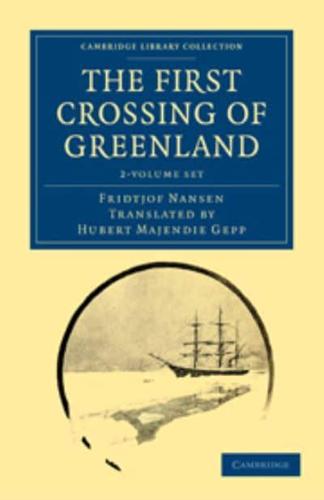 The First Crossing of Greenland 2 Volume Set