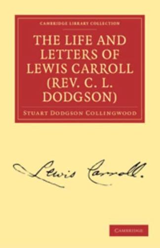 The Life and Letters of Lewis Carroll (REV. C. L. Dodgson)