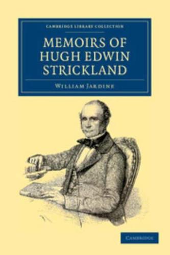 Memoirs of Hugh Edwin Strickland, M.A