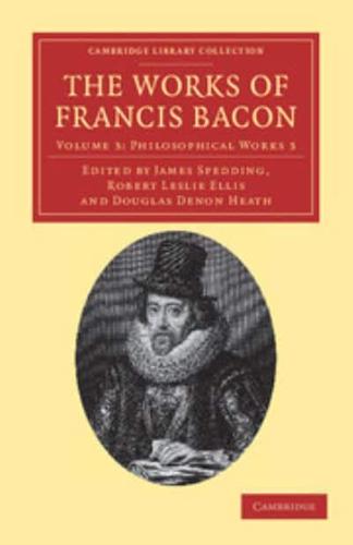 The Works of Francis Bacon - Volume 3
