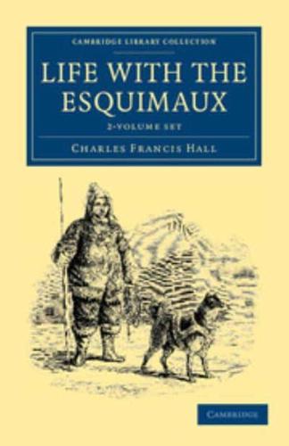 Life With the Esquimaux 2 Volume Set