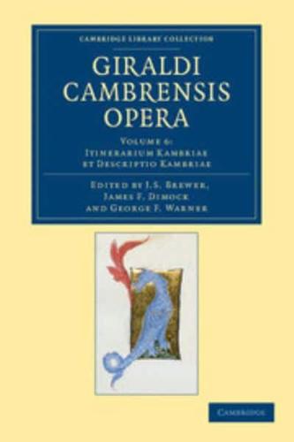 Itinerarium Kambriae Et Descriptio Kambriae. Giraldi Cambrensis Opera