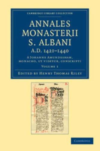 Annales Monasterii S. Albani A.D. 1421-1440 - Volume 1