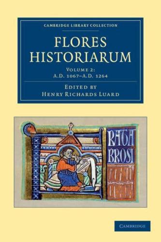 AD 1067-AD 1264. Flores Historiarum