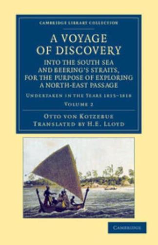 A Voyage of Discovery, Into the South Sea and Beering's Straits, for the Purpose of Exploring a North-East Passage