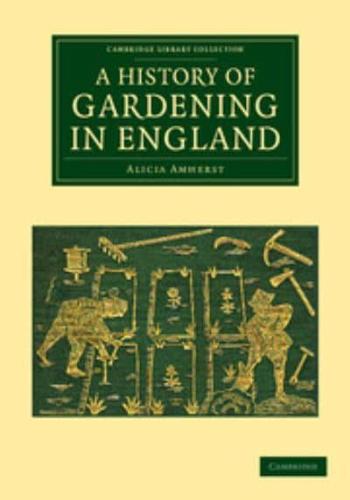 A History of Gardening in England