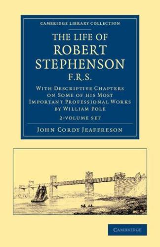 The Life of Robert Stephenson, F.R.S. 2 Volume Set